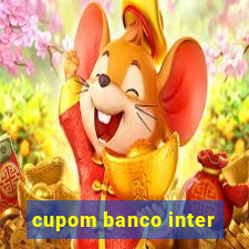 cupom banco inter